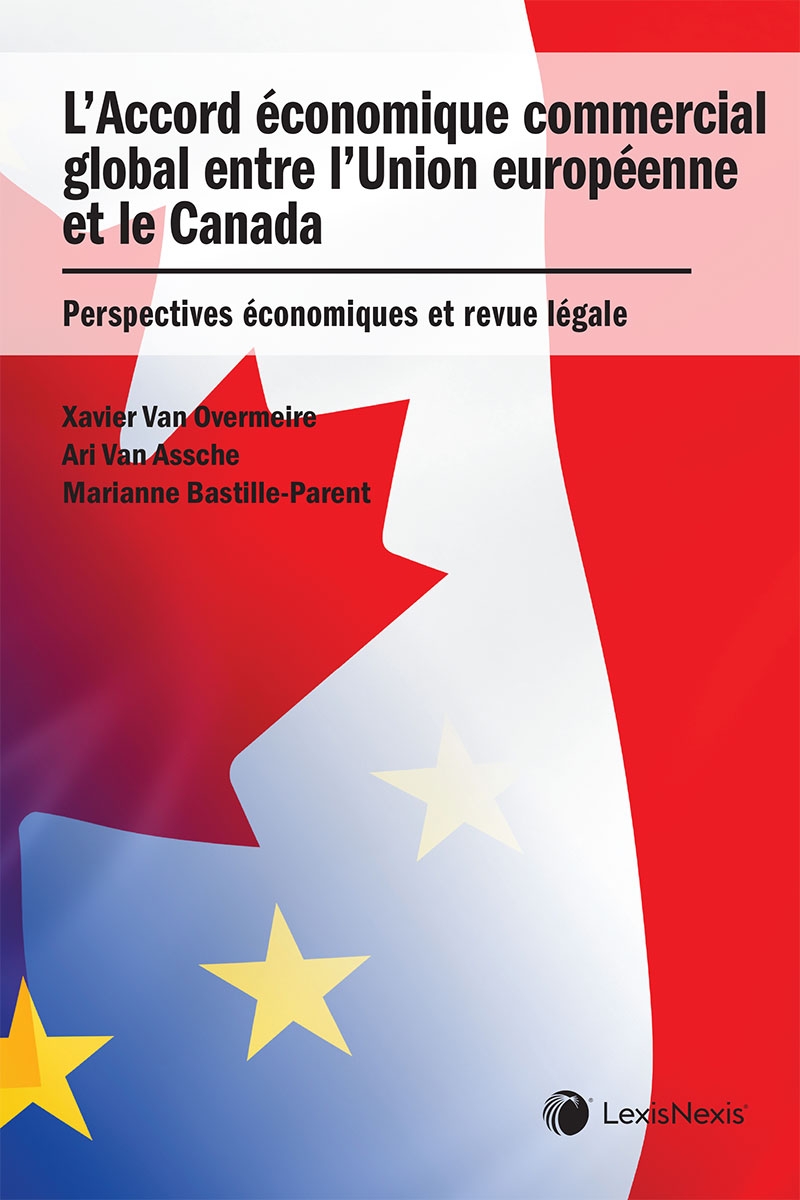 L’Accord économique commercial global entre l’Union européenne et le Canada : Perspectives économiques et revue légale