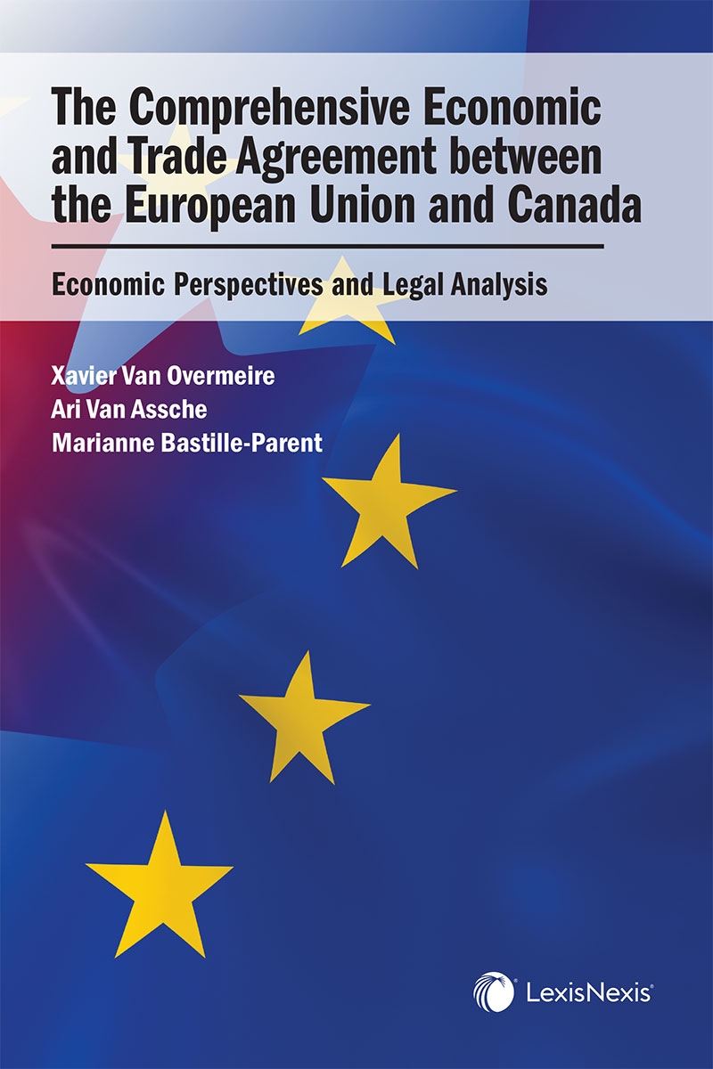 The Comprehensive Economic and Trade Agreement between the European Union and Canada: Economic Perspectives and Legal Analysis