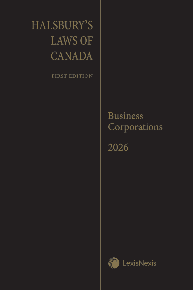 Halsbury's Laws of Canada – Business Corporations (2026 Reissue)