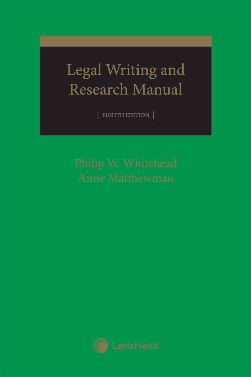 Legal Writing and Research Manual, 8th Edition – Student Edition
