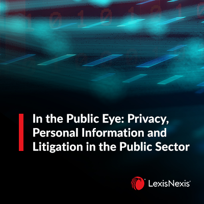 In the Public Eye: Privacy, Personal Information and Litigation in the Public Sector | Legal Voices Podcast<